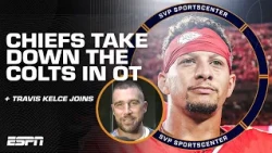 Chiefs get HUGE OVERTIME WIN against the Colts 🔥 FULL REACTION + Travis Kelce joins | SC with SVP