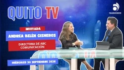QUITO TV INTERVIEW SEPTEMBER 30, 2026 Andrea Belén Cisneros Director of ABC Comunicación