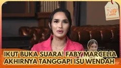 Jadi Sorotan! Faby Marcelia Ikut Beri Tanggapan Soal Isu Wendah - SPILL D TEA (13/7/26) P2